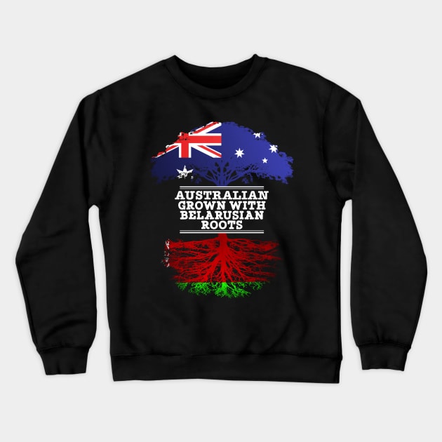 Australian Grown With Belarusian Roots - Gift for Belarusian With Roots From Belarusian Crewneck Sweatshirt by Country Flags